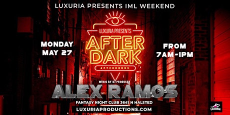 Primaire afbeelding van LUXURIA PRODUCTIONS|AFTER DARK AFTER HOURS|DJ ALEX RAMOS