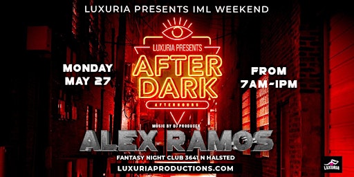 Immagine principale di LUXURIA PRODUCTIONS|AFTER DARK AFTER HOURS|DJ ALEX RAMOS 