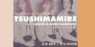 Image principale de TsuShiMaMiRe at Opolis feat. Sheesh! & Gonzo LeBronzo