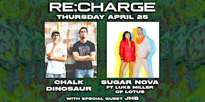 Immagine principale di RE:CHARGE ft Chalk Dinosaur & Sugar Nova - Thursday April 25 