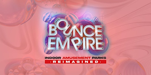 Imagem principal do evento Bounce Empire All Day & Night Passes