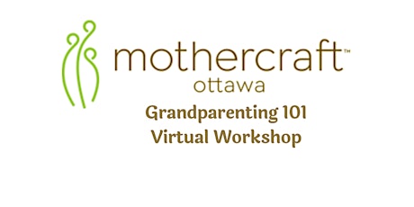 Mothercraft Ottawa: Grandparenting 101 Virtual Workshop