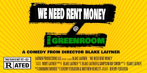 Imagem principal do evento "We Need Rent Money" An Indie Comedy Movie Spectacle
