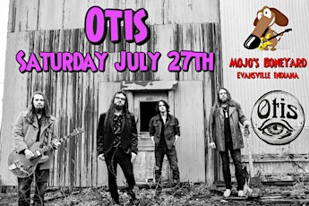 OTIS - Live at Mojo's - July 27th!