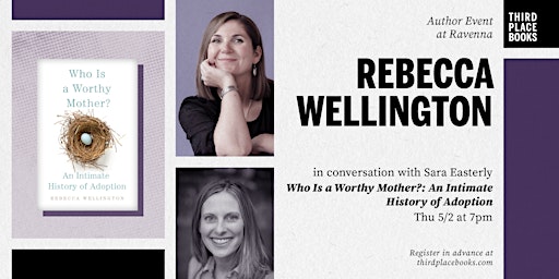 Image principale de Rebecca Wellington with Sara Easterly — 'Who Is a Worthy Mother?'
