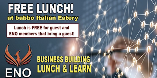 Hauptbild für ENO - Business Building Lunch And Learn - FREE LUNCH (For Guest)