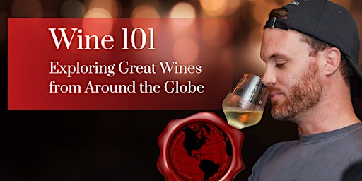 Imagem principal do evento Wine Tasting101 |  Exploring Great Wines from Around the Globe