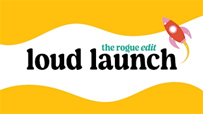 The Rogue Edit - Loud Launch