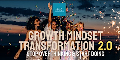 Imagem principal do evento Growth Mindset Transformation 2.0:  Stop Overthinking & Start Doing