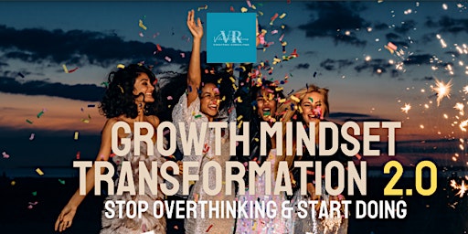 Imagem principal de Growth Mindset Transformation 2.0:  Stop Overthinking & Start Doing