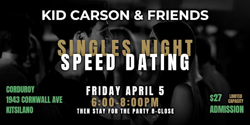 Imagem principal do evento KID CARSON & FRIENDS "SINGLES NIGHT SPEED DATING"