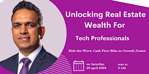 Primaire afbeelding van Unlocking Real Estate Wealth: A Tech Professional's Roadmap to Success