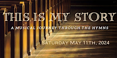 Imagem principal de This Is My Story: A Musical Journey Through The Hymns