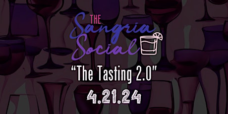 The Sangria Social Presents "The Tasting 2.0"