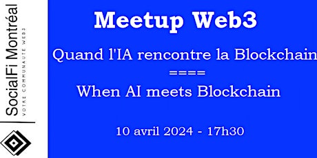 Meetup Web3: Quand IA rencontre les technologies Blockchain.