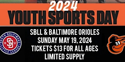SBLL & BALTIMORE ORIOLES YOUTH BASEBALL DAY! 5/19/24 primary image