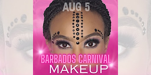 Imagem principal do evento Barbados Crop Over Carnival Makeup Deposit with Face Candy Studio