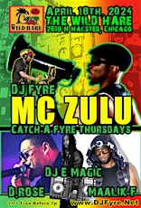 Catch a Fyre Thursday's DJ Fyre -DJEmagic - MC Zulu - Maalik F & D.ROSE