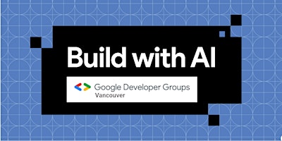Imagem principal do evento Build with AI - Vancouver AI Summit