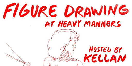 Primaire afbeelding van Figure Drawing at Heavy Manners Hosted by Kellan Jett (4/27)