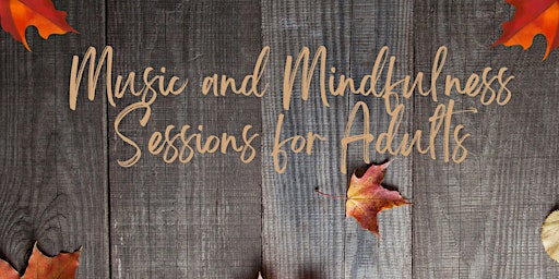 Imagem principal de Music and Mindfulness - Sessions for Adults