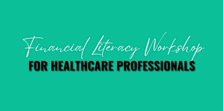 Financial Literacy Workshop for Healthcare Professionals