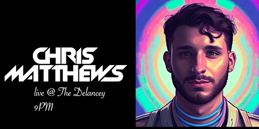 Imagem principal do evento Chris Matthews Live at The Delancey 7/13 @9PM