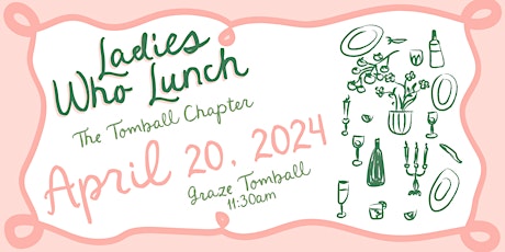 Ladies Who Lunch | The Tomball Chapter