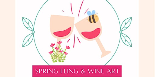 Primaire afbeelding van Spring Fling & Wine Art: Women's Networking Event