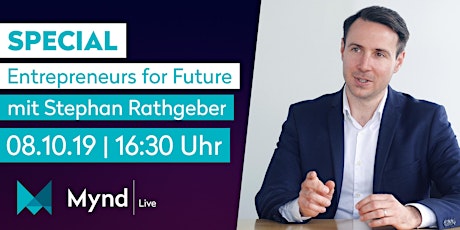 Hauptbild für Mynd Live Special mit Stephan Rathgeber – Entrepreneurs for Future