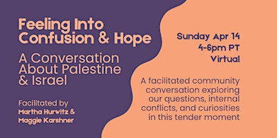 Imagen principal de Feeling into Confusion & Hope: A Conversation About Palestine & Israel