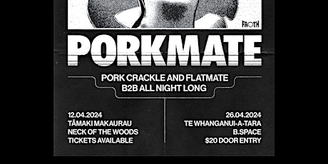 Porkmate: Pork Crackle & Flatmate All Night Long (Auckland)