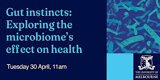 Hauptbild für Gut instincts: Exploring the microbiome's effect on health