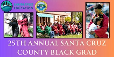 Imagem principal do evento 25th Annual Santa Cruz County Black Grad