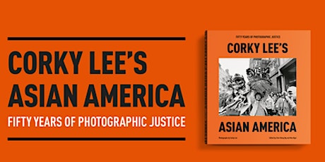 Corky Lee's Asian America--Book Launch, Photo Display & Panel Conversation