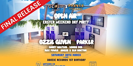 DOOZIE RECORDS x PARKER & FRIENDS OPEN AIR EASTER WEEKEND with Ozzie Guven