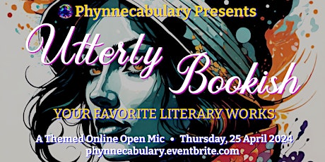 Imagem principal do evento “UTTERLY BOOKISH: Your Favorite Literary Works,” An Online Open Mic