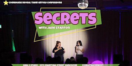 Secrets They're hilarious?! A Comedy Show!