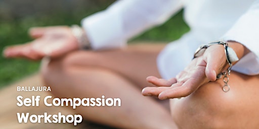 Imagem principal do evento Self Compassion Workshop | Ballajura