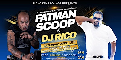 Primaire afbeelding van FATMAN SCOOP & DJ DIRTY RICO LIVE @ Piano Keys Lounge April 13th