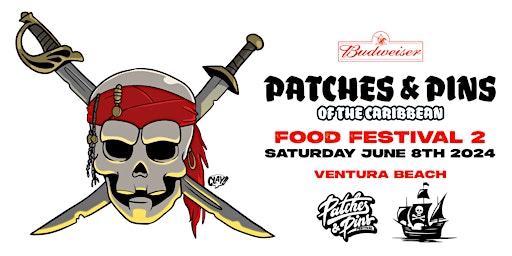 Primaire afbeelding van Patches & Pins Expo of the Caribbean FOOD FESTIVAL 2 Ventura Beach