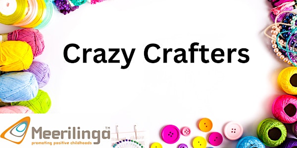 Crazy Crafters // Meerilinga Woodvale