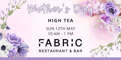 Mother's Day High Tea at Fabric Bar & Restaurant