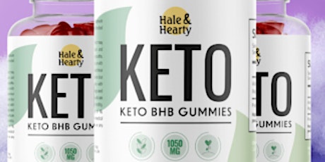 Hale & Hearty Keto Gummies - Good & Delicious Way For Weight Loss
