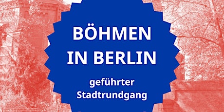 Böhmen in Berlin: geführter Stadtrundgang