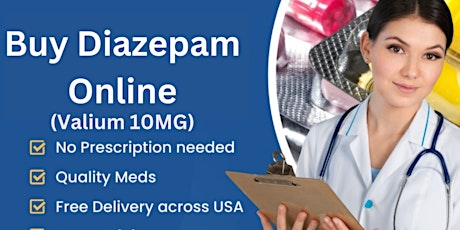 Order Valium 10mg Online Super-Fast Delivery Service #USA