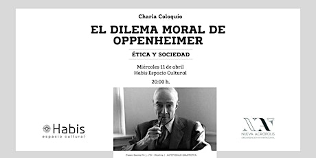 El dilema moral de Oppenheimer. Ética y sociedad