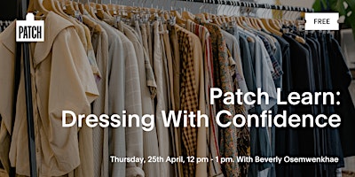 Hauptbild für Patch Learn: Dressing with Confidence