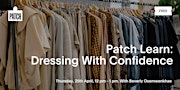 Primaire afbeelding van Patch Learn: Dressing with Confidence