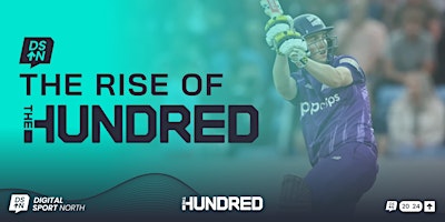Primaire afbeelding van Digital Sport North - The Rise of the Hundred